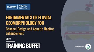 Training Buffet 2022- Session 8: Fundamentals of Fluvial Geomorphology