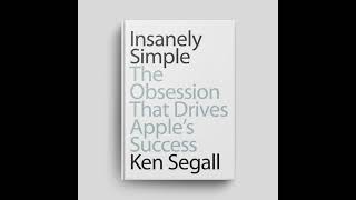 (1 of 2) Book Breakdown: "Insanely Simple: The Obsession That Drives Apple's Success" by Ken Sega...