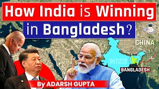 How India is Killing China & USA in Bangladesh? China Vs USA Vs India | UPSC Mains GS2 IR