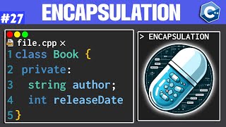 Encapsulation and Access Modifiers in C++ OOP