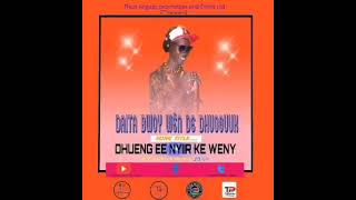 Dhueeng ee Nyiir Weny by Daita Bwoy RB