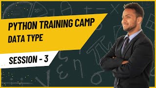 SESSION 3: "Python" DATA TYPE