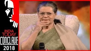 Sonia Gandhi On Her Transformation As A Political Leader | India Today Conclave 2018