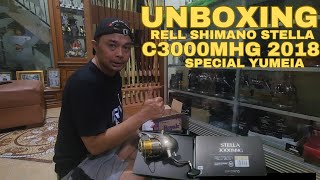 WOOW‼️UNBOXING REEL SHIMANO STELLA C3000MHG SPESIAL EDITION YUMEIA JAPAN 🔥🔥