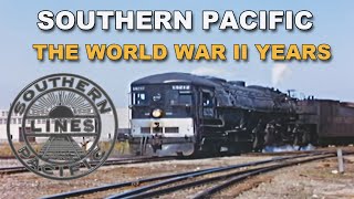 SOUTHERN PACIFIC -THE WWII YEARS