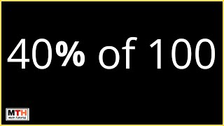 What is 40 percent of 100? (40% of 100)