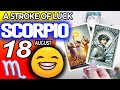 Scorpio ♏️😁A STROKE OF LUCK 💚THAT CHANGES YOUR LIFE 💰 horoscope for today AUGUST 18 2024 ♏️ #scorpio