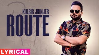 Route (Lyrical Video) | Kulbir Jhinjer | Deep Jandu | Sukh Sanghera | Latest Punjabi Songs 2019