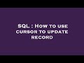 SQL : How to use cursor to update record