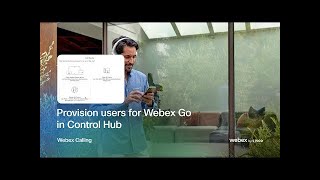 Provision users for Webex Go in Control Hub