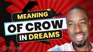 Meaning of CROW in Dreams - Spiritual / General / Biblical meanings