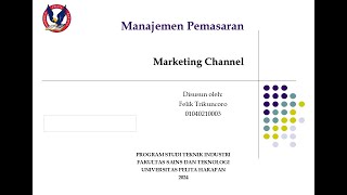 Felik Trikuncoro_01040210003_Marketing Channel