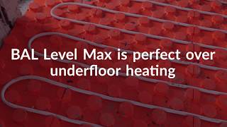 BAL Level Max over underfloor heating