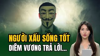 Quỷ Hồn Hỏi ‘Vì Sao Người Xấu Vẫn Sống Tốt’, Diêm Vương trả lời…