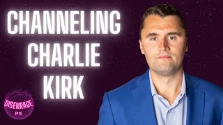 DISENRAGE #81: Channeling Charlie Kirk