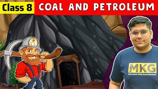 Coal and Petroleum | Class 8 Science Chapter 3 | Class 8 Science | Coal and Petroleum Full Chapter