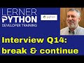 Python interview question #14: break and continue