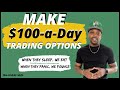 How To Make $100-a-Day Trading Options in 10 Minutes