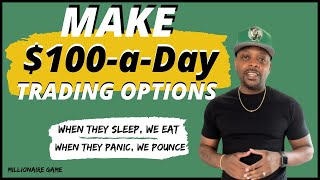How To Make $100-a-Day Trading Options in 10 Minutes