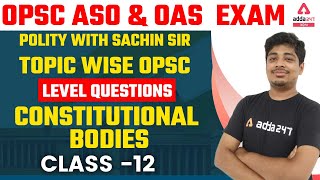 OPSC ASO, OAS 2021-22 | Polity Class 12 | Important Questions