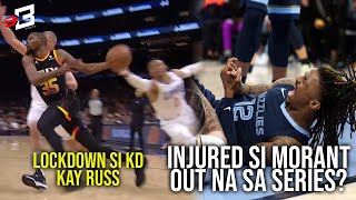 Russell Westbrook Ni-LOCKDOWN si Kevin Durant | Ja Morant may Injury. OUT na sa Series?