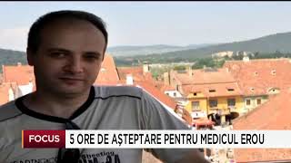 5 ore de asteptare pentru medicul erou