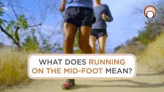 What does 'Running on the Midfoot' Mean?