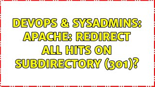 DevOps & SysAdmins: Apache: Redirect all hits on subdirectory (301)? (2 Solutions!!)
