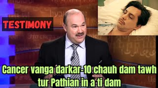 Cancer vanga doctor ten darkar-10 chauh dam tawh tur an tih in Pathian tih damna a chang....