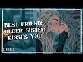 ASMR: Best Friend's Older Sister Kisses You [F4F]