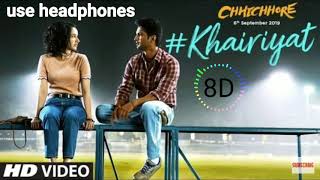Khairiyat pucho - chhichhore- Arijit singh(8D audio)