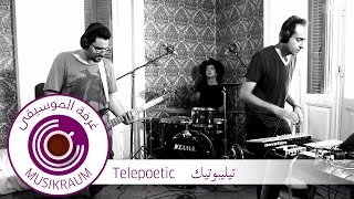 ALEXANDRIA/MUSIKRAUM: Telepoetic / Kush تيليبوتيك / كوش