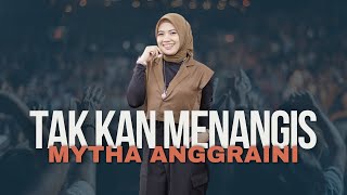 TAK KAN MENANGIS - MYTHA ANGGRAINI | MILAD KE 1 MARDATILA GROUP