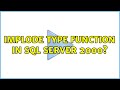 Implode type function in SQL Server 2000? (2 Solutions!!)