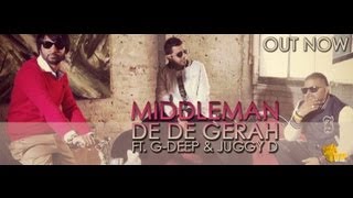 Middleman ft Juggy D \u0026 G Deep - De De Gerah **Official Video**