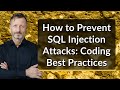 How to Prevent SQL Injection Attacks: Coding Best Practices