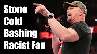 WWE Stone Cold BASHING Racist Fan