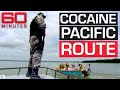 A cocaine-lined shipwreck and busting the lucrative drug route in the Pacific | 60 Minutes Australia