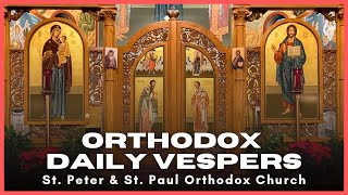 Daily Vespers  - St Peter \u0026 St Paul Orthodox Christian Church, Burr Ridge - Jan 29 2025