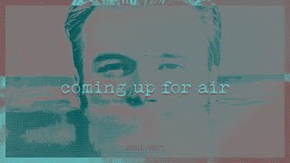 coming up for air (Lyric Video) - sød ven | A s h R a w A r t