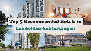 Top 5 Recommended Hotels In Leinfelden-Echterdingen | Best Hotels In Leinfelden-Echterdingen
