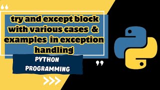 Exception Handling in Python - Part 2 | Mastering the 'try' and 'except' Blocks with Various Cases |