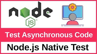 Node.js Native Test Runner Tutorial 4 - Test Asynchronous Code (Callbacks, Promises, Async/Await)