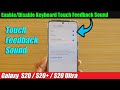 Galaxy S20/S20+: How to Enable/Disable Keyboard Touch Feedback Sound