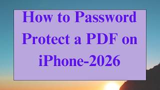 How to Password Protect a PDF on iPhone-2026.