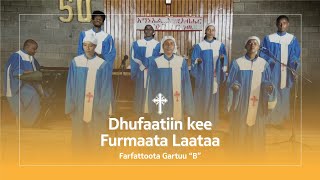 Dhufaatiin kee Furmaata Laataa – Farfattoota Gartuu “B”