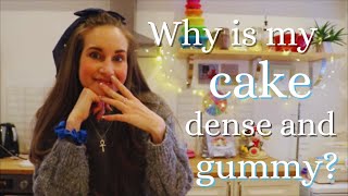 Why is my cake dense and gummy?