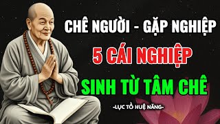 Lục Tổ Huệ Năng Giải Mã: Thấy Người Sai, Đừng Vội Phán –5 Cái Nghiệp Sinh Từ Tâm Chê
