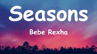 Seasons - Bebe Rexha & Dolly Parton ( Lyrics )