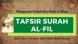 TAFSIR SURAH AL-FIL - DS. TN GURU HAJI ABDUL HADI AWANG (KOLEKSI KASET 80an & 90an)